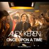 ALEX KEREN - Once Upon A Time (Feat. Leila Mein)